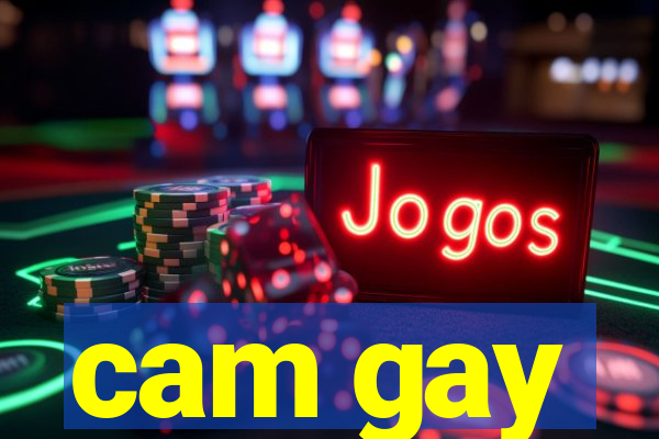 cam gay